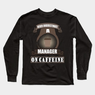 Manager Caffeine Coffee Coffee-addicted Chef Long Sleeve T-Shirt